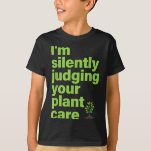 T-shirt Je Juge Silencieusement Votre Soin Plante Drôle Pl