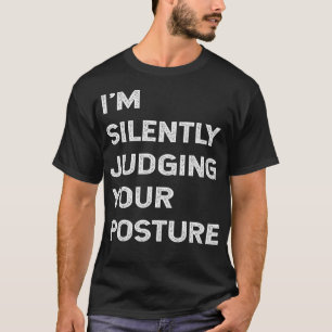 T-shirt Je juge ta posture en silence Drôle Chiropract