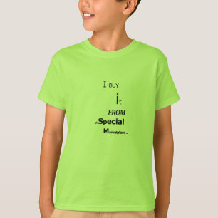 T-shirt Je l'achète à partir d'un marché spécial -