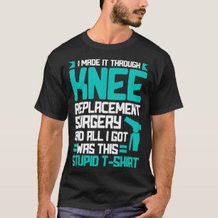 T-shirt Je L'Ai Fait Par La Chirurgie De Remplacement Du G