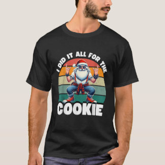 T-shirt Je l'ai fait pour le cookie drôle de père Noël drô