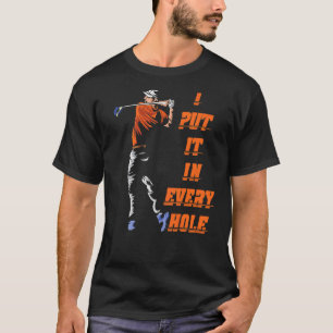 T-shirt Je L'Ai Mis Dans Chaque Trou Golf Pour Hommes