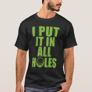 T-shirt Je l'ai mis dans tous les trous Mini Golf