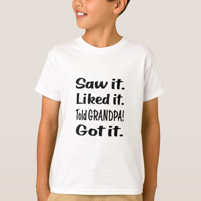 T-shirt Je l'ai vu comme il l'a dit à GRANDPA (Devant)