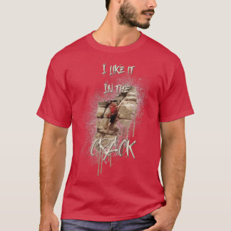 T-shirt Je l'aime dans la fissure