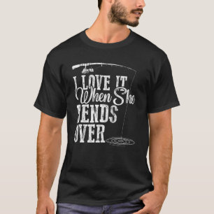 T-shirt Je L'Aime Quand Elle Se Bend - Pêche Humoristique