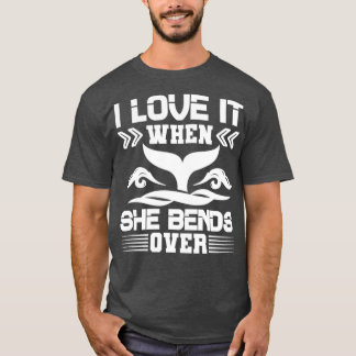 T-shirt Je L'Aime Quand Elle Se Bend Plus De 11