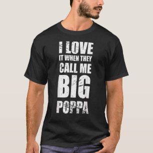 T-shirt Je L'Aime Quand On M'Appelle Big Poppa Fête des pè