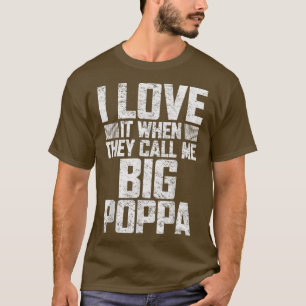 T-shirt Je L'Aime Quand On M'Appelle Grand-Père Big Poppa