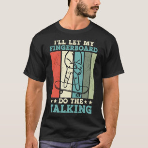 T-shirt Je Laisserai Mon Fingerboard Faire Le Talking Doig