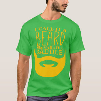 T-shirt Je L'Appelle Une Barbe Qu'Elle Appelle Une Selle D
