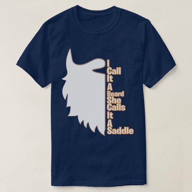 T-shirt Je L'Appelle Une Barbe Qu'Elle Appelle Une Selle E (Design devant)