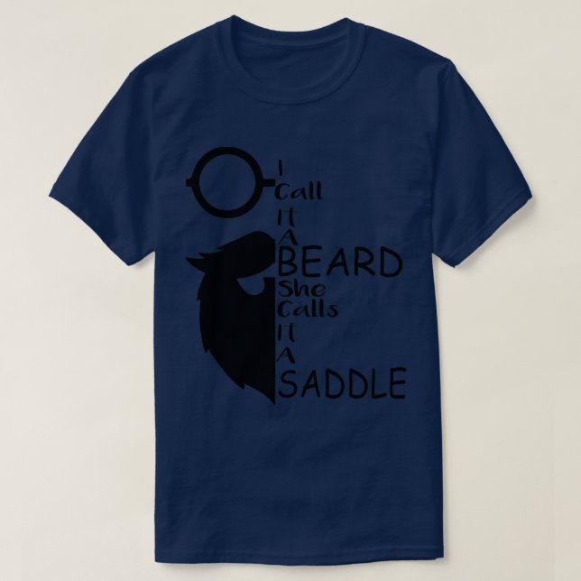 T-shirt Je L'Appelle Une Barbe Qu'Elle Appelle Une Selle U (Design devant)