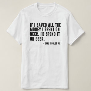 T-shirt Je le dépenserais sur l'énonciation drôle de bi