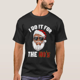 T-shirt Je Le Fais Pour Hos Holiday Mood Père Noël Chris