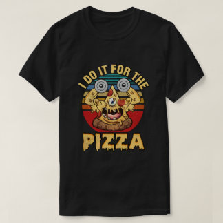 T-shirt Je le fais pour la pizza