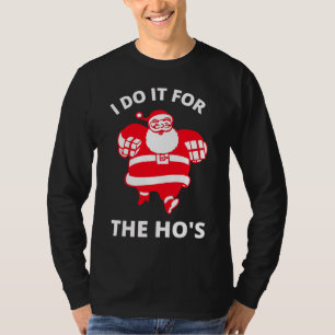 T-shirt Je le fais pour le Hos