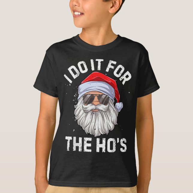 T-shirt Je le fais pour le Noël Drôle de Ho's (Devant)