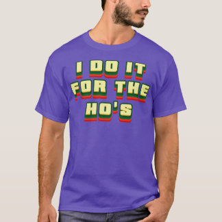 T-shirt Je Le Fais Pour Le Texte Rétro Hos