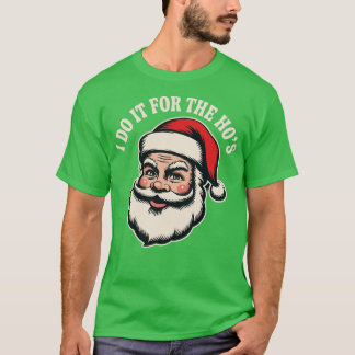 T-shirt Je le fais pour les Ho (2)