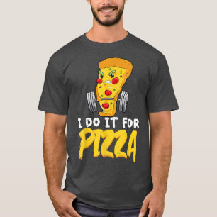 T-shirt Je Le Fais Pour L'Exercice De Pizza Dire Amour Drô