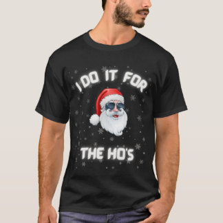 T-shirt Je le fais pour l'Humour de Noël Ho's Ho Hi Père N