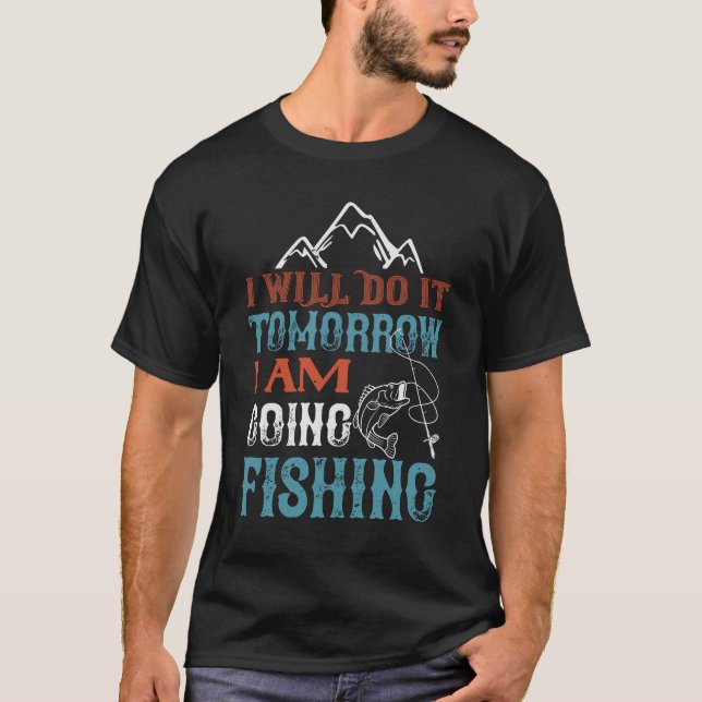 T-shirt Je le ferai demain en allant pêcher (Devant)