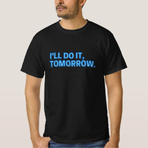 T-shirt Je le ferai demain Lazy Procrastination