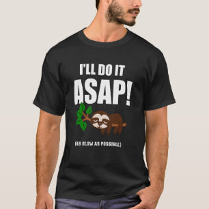 T-shirt Je le ferai le plus lentement possible fainéant Sl
