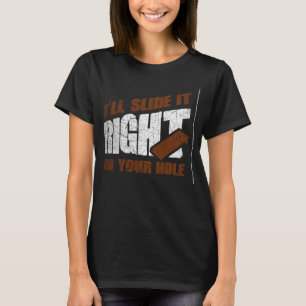T-shirt Je le glisse directement dans votre trou Cornhole