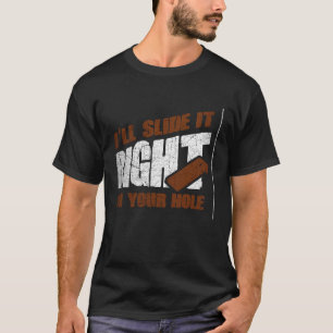 T-shirt Je le glisse directement dans votre trou Cornhole 