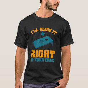 T-shirt Je le glisse juste dans votre trou de trou