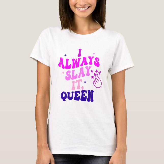 T-shirt je le tue toujours reine (Devant)