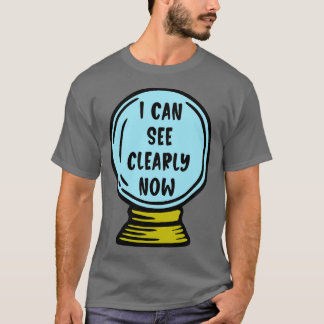 T-shirt Je Le Vois Clairement Maintenant