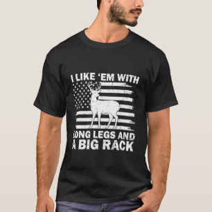 T-shirt Je les aime avec de longues jambes Funny Buck Cerf
