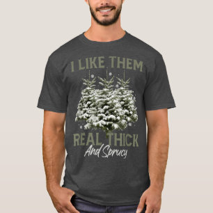 T-shirt Je Les Aime Vraiment Épais Et Épinette Drôle Pun C