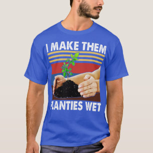 T-shirt Je Les Fais Ples Wet Gardening Plante Sarcastique