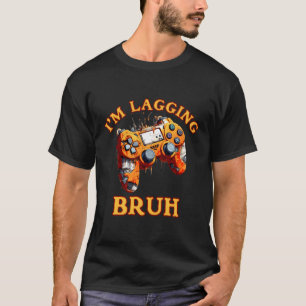 T-shirt Je Lie Bruh Lentement Diffuser Mauvais Jeu De Conn