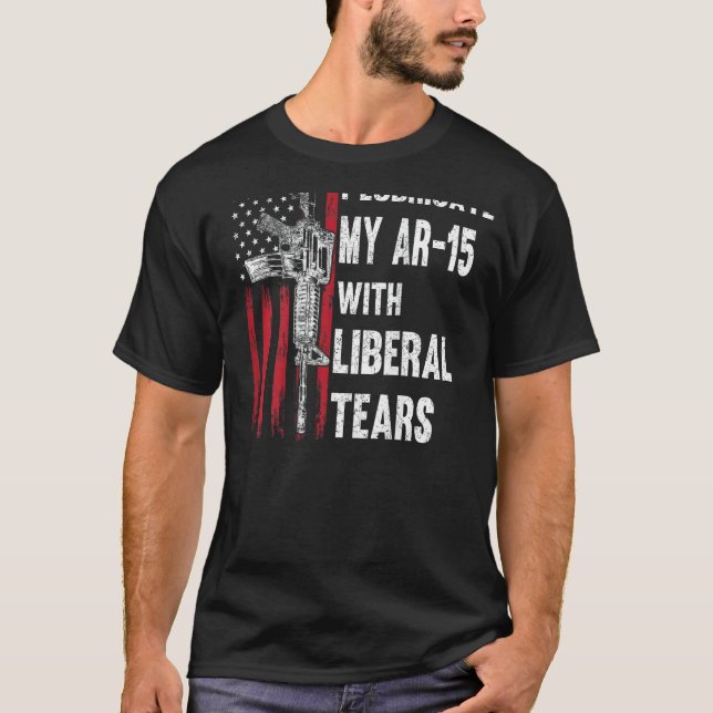 T-shirt Je Lubrifie Mon AR-15 Avec Un Propriétaire Libéral (Devant)
