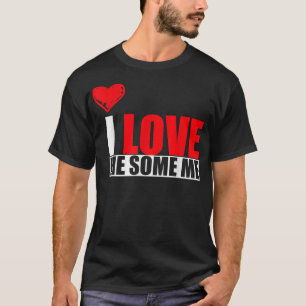 T-shirt Je M'Aime Un Peu, Ma Chemise