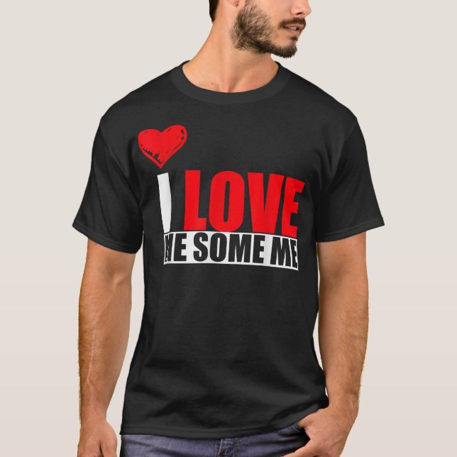 T-shirt Je M'Aime Un Peu, Ma Chemise (Devant)