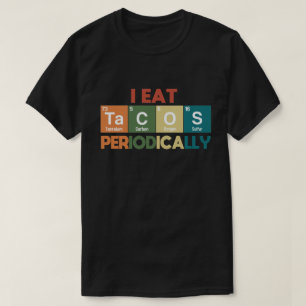 T-shirt Je Mange Des Tacos Périodiquement Chimie Science P