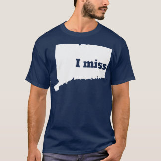 T-shirt Je manque le Connecticut Mon État d'origine