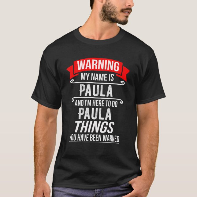 T-shirt Je m'appelle Paula et je suis ici pour faire Paula (Devant)