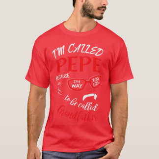 T-shirt Je M'Appelle Pepe Parce Que Je Suis Trop Cool Pour