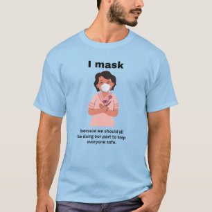 T-shirt Je masque parce que nous devrions tous faire... NO