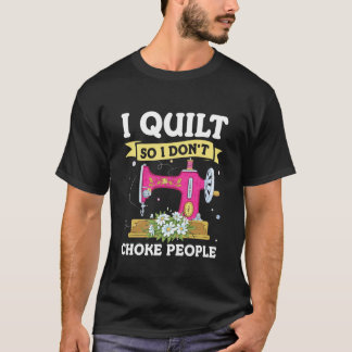 T-shirt Je matelasse pour ne pas étrangler les gens drôle