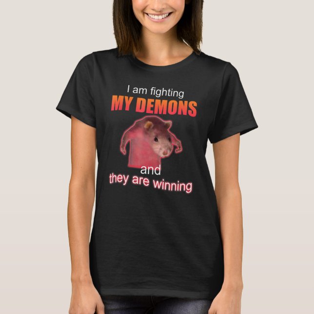 T-shirt Je me bat contre mes démons et ils gagnent (Devant)