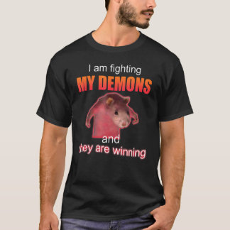 T-shirt Je me bat contre mes démons et ils gagnent