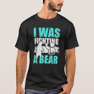 T-shirt Je me battais avec un ours Blague drôle d'os cassé
